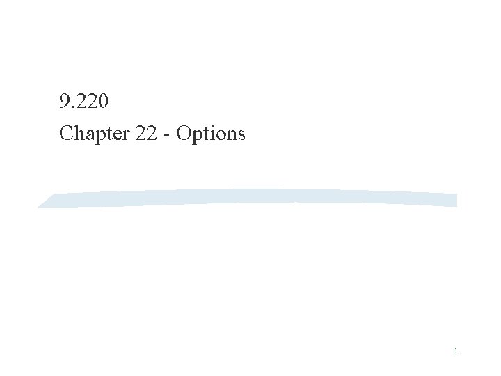 9. 220 Chapter 22 - Options 1 