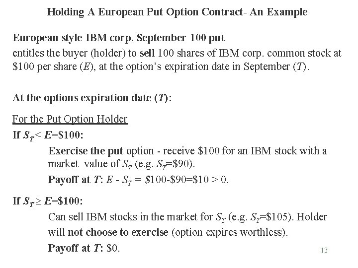 Holding A European Put Option Contract- An Example European style IBM corp. September 100
