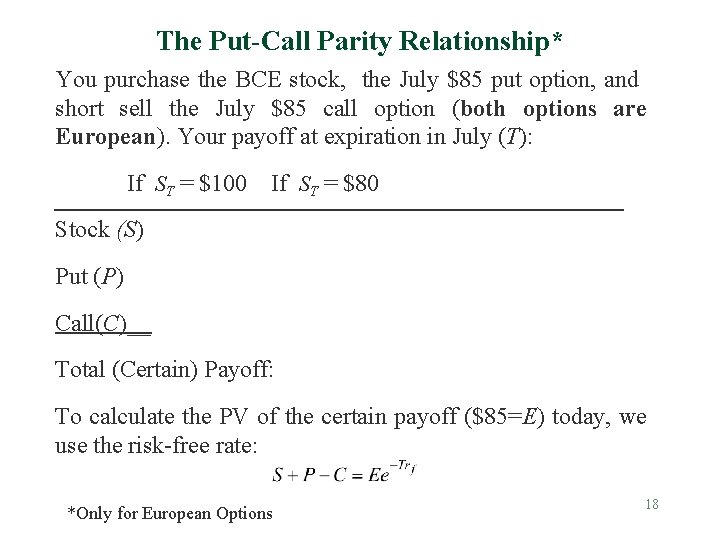 The Put-Call Parity Relationship* You purchase the BCE stock, the July $85 put option,