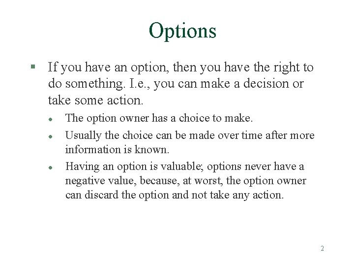 Options § If you have an option, then you have the right to do
