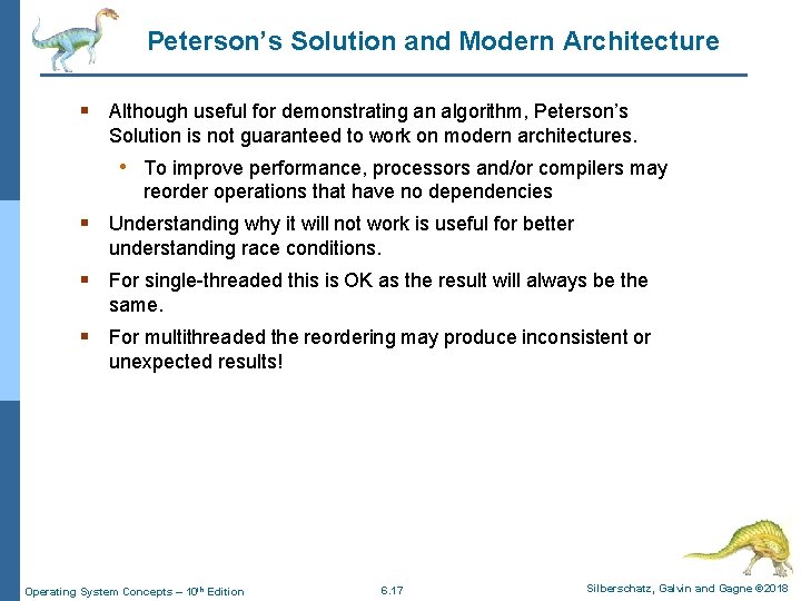 Peterson’s Solution and Modern Architecture § Although useful for demonstrating an algorithm, Peterson’s Solution
