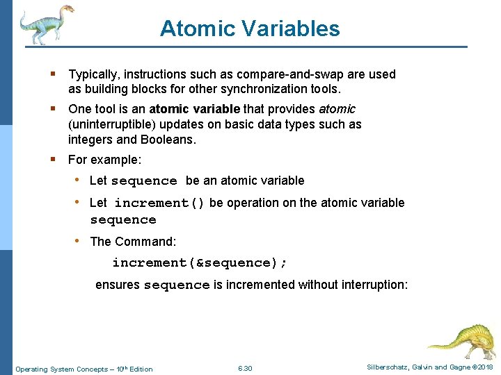 Atomic Variables § Typically, instructions such as compare-and-swap are used as building blocks for