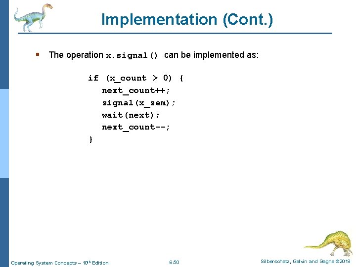 Implementation (Cont. ) § The operation x. signal() can be implemented as: if (x_count