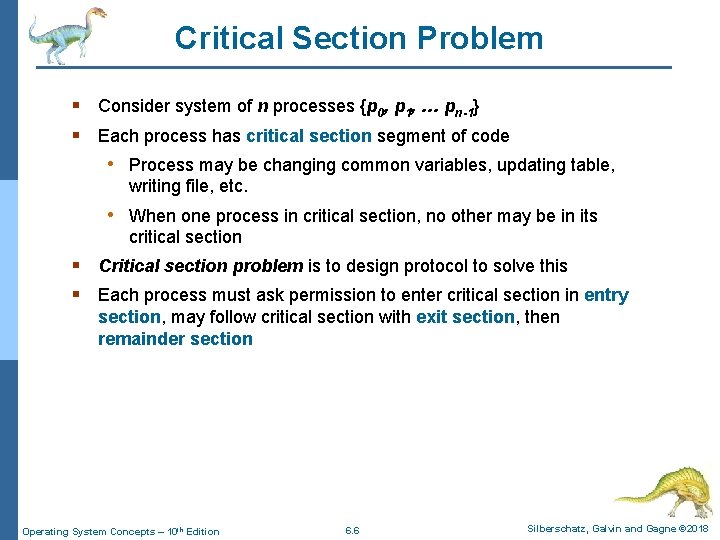 Critical Section Problem § Consider system of n processes {p 0, p 1, …