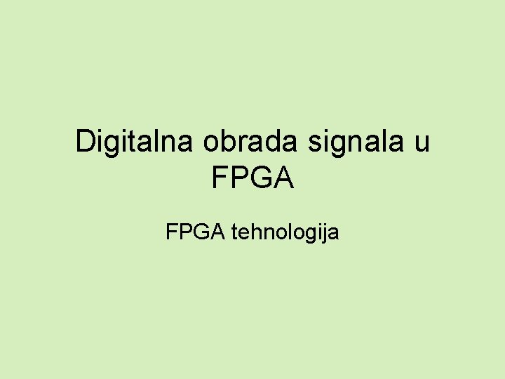 Digitalna obrada signala u FPGA tehnologija 