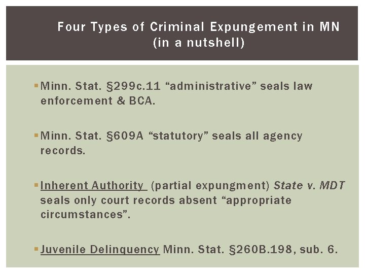 Four Types of Criminal Expungement in MN (in a nutshell) § Minn. Stat. §