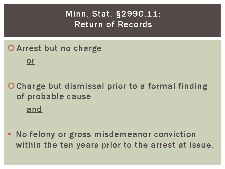 Minn. Stat. § 299 C. 11: Return of Records Arrest but no charge or