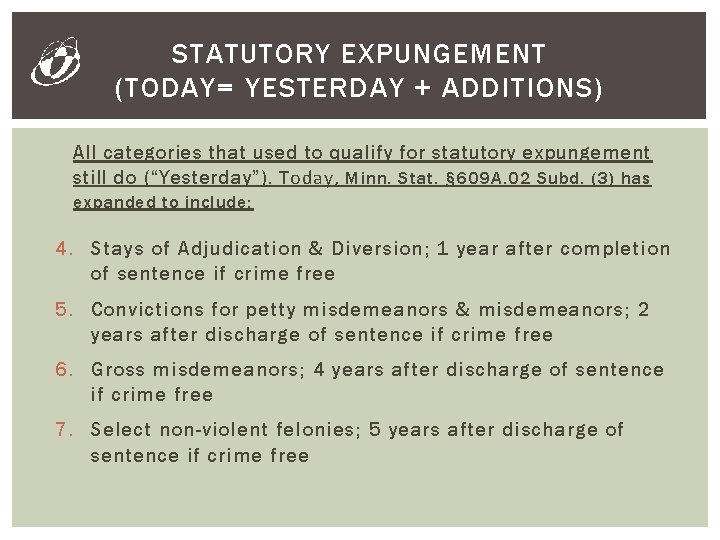 STATUTORY EXPUNGEMENT (TODAY= YESTERDAY + ADDITIONS) All categories that used to qualify for statutory