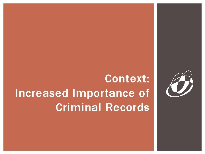 Context: Increased Importance of Criminal Records 