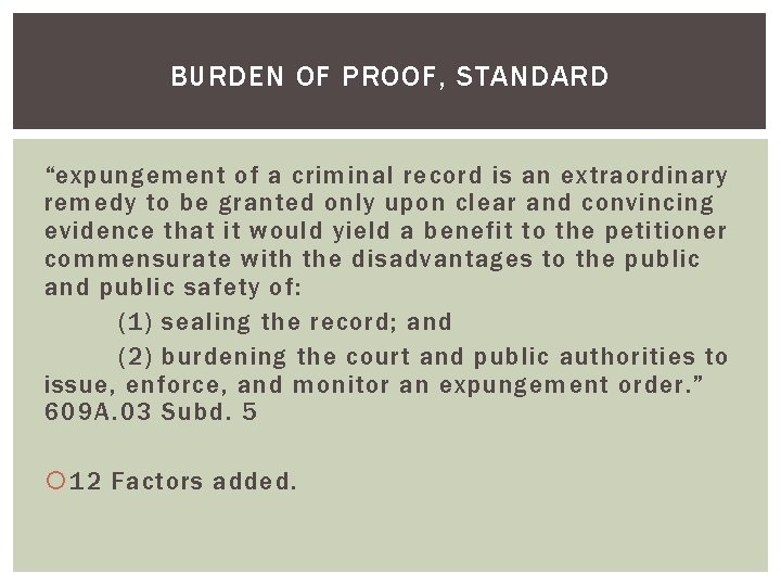 BURDEN OF PROOF, STANDARD “expungement of a criminal record is an extraordinary remedy to