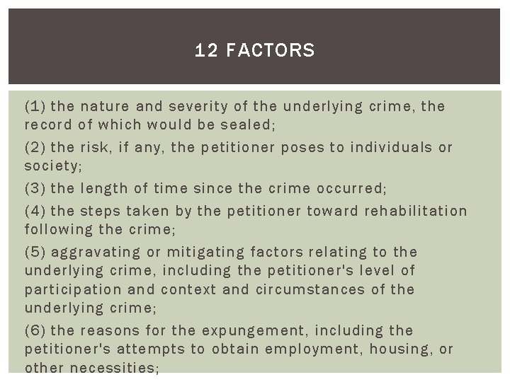 12 FACTORS (1) the nature and severity of the underlying crime, the record of