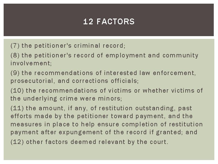 12 FACTORS (7) the petitioner's criminal record; (8) the petitioner's record of employment and