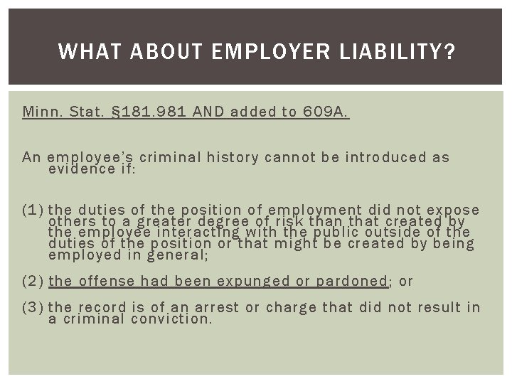 WHAT ABOUT EMPLOYER LIABILITY? Minn. Stat. § 181. 981 AND added to 609 A.