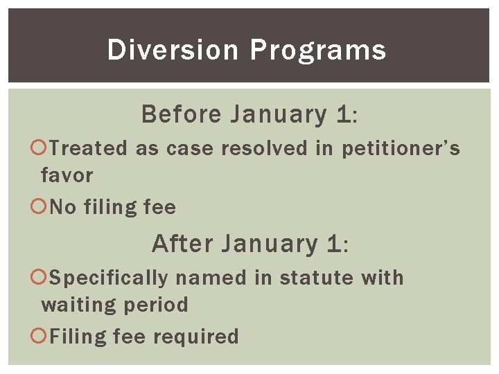 Diversion Programs Before January 1: Treated as case resolved in petitioner’s favor No filing