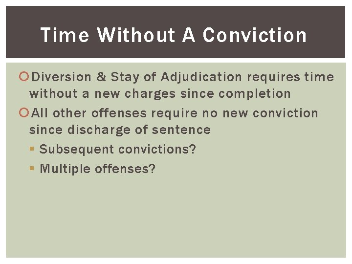 Time Without A Conviction Diversion & Stay of Adjudication requires time without a new