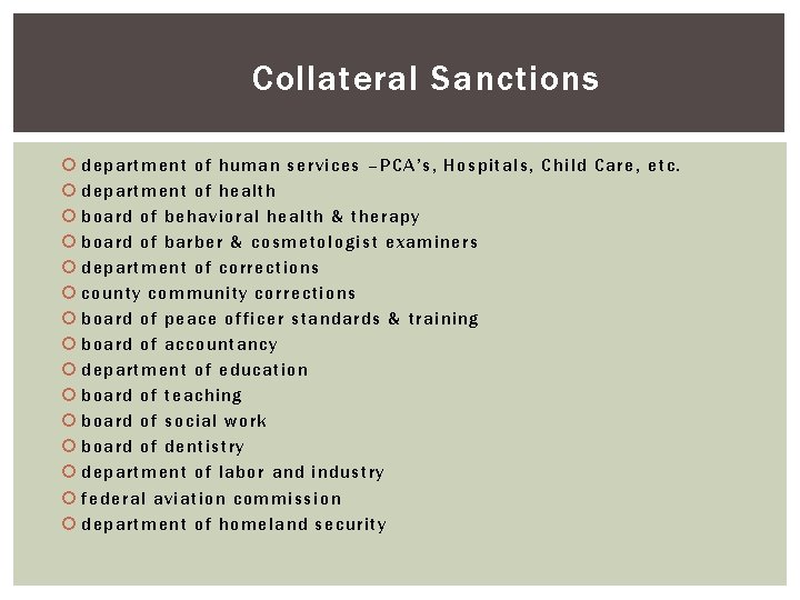 Collateral Sanctions department of human services –PCA’s, Hospitals, Child Care, etc. department of health