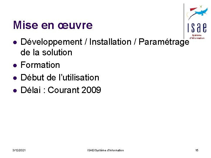 Mise en œuvre l l Système d’Information Développement / Installation / Paramétrage de la