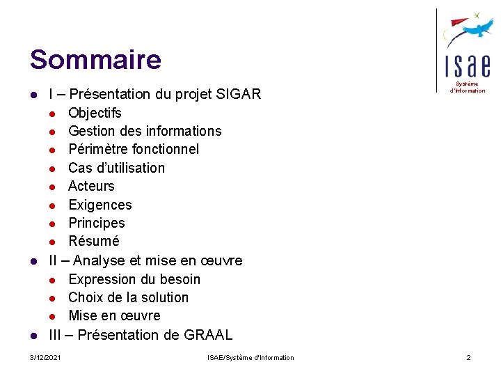 Sommaire l l l I – Présentation du projet SIGAR l Objectifs l Gestion