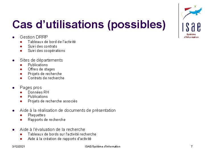 Cas d’utilisations (possibles) l l l l l Données RH Publications Projets de recherche