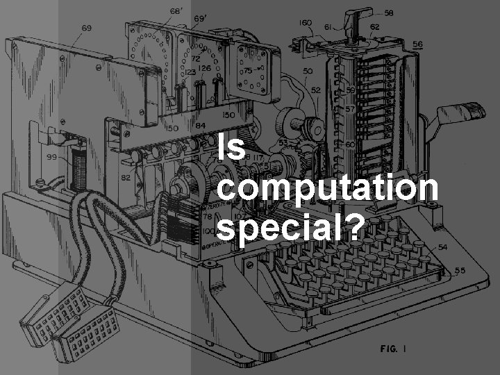 Is computation special? 