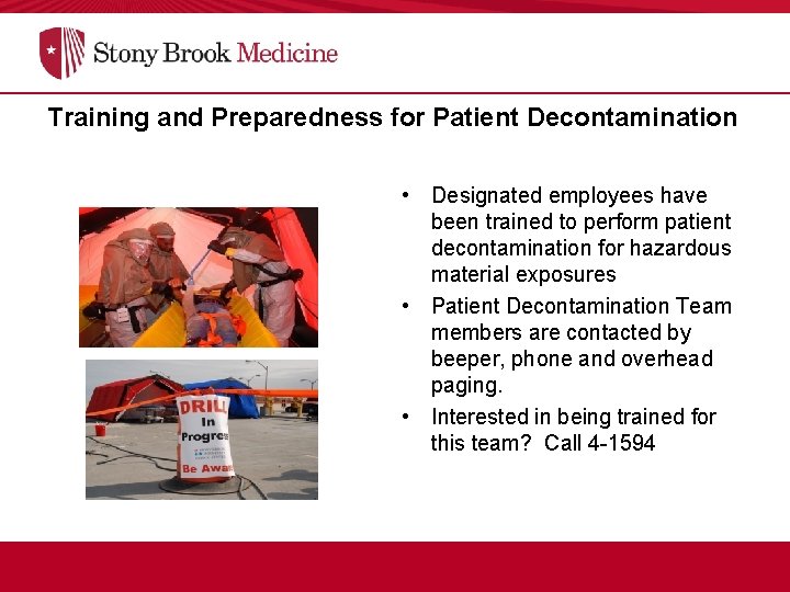Training and Preparedness for Patient Decontamination • Designated employees have been trained to perform