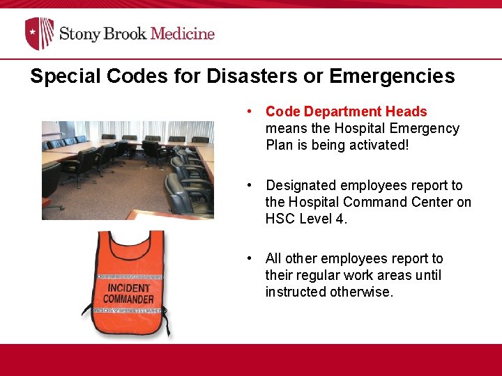 Special Codes for Disasters or Emergencies • Code Department Heads means the Hospital Emergency