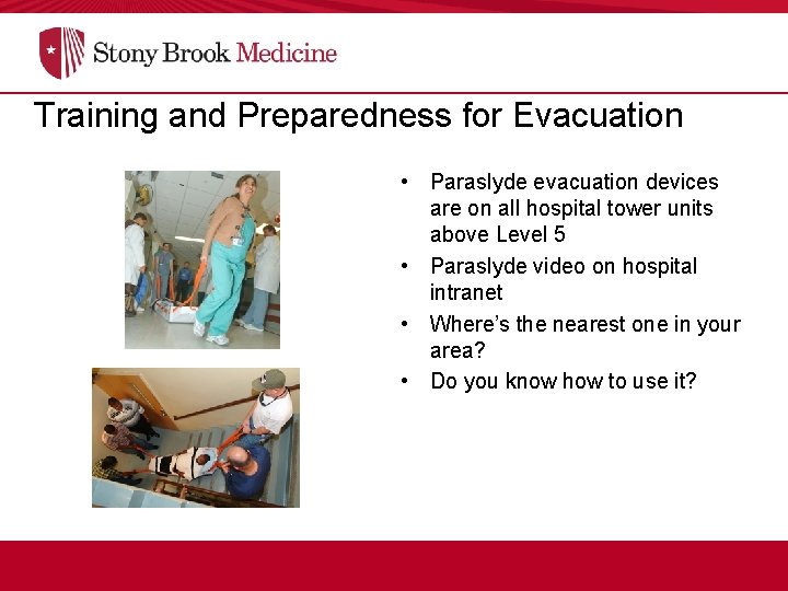 Training and Preparedness for Evacuation • Paraslyde evacuation devices are on all hospital tower