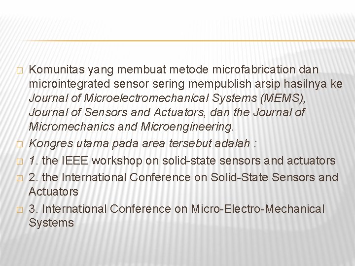 � � � Komunitas yang membuat metode microfabrication dan microintegrated sensor sering mempublish arsip
