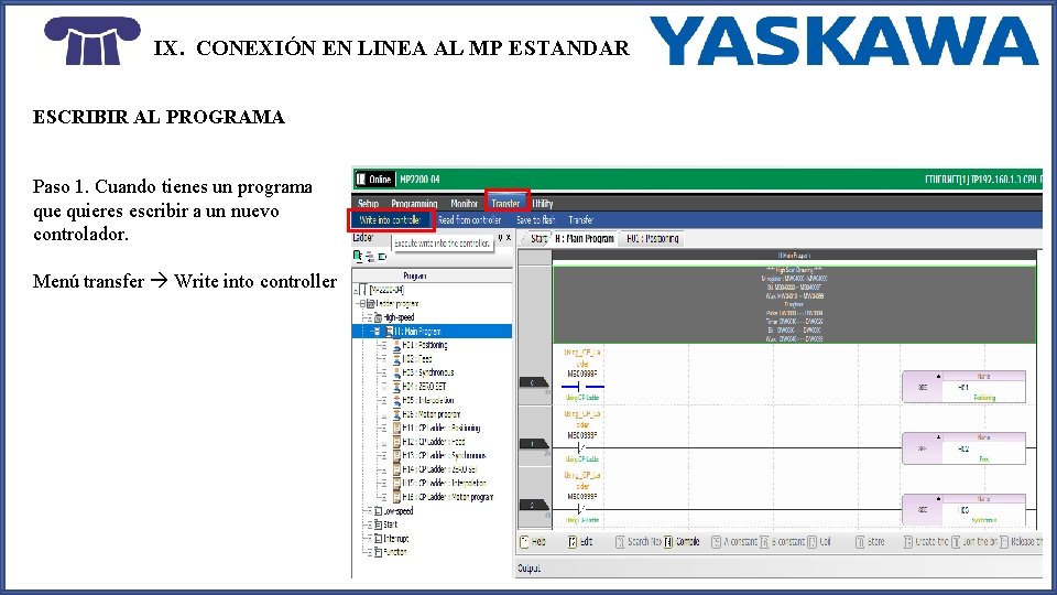 IX. CONEXIÓN EN LINEA AL MP ESTANDAR ESCRIBIR AL PROGRAMA Paso 1. Cuando tienes