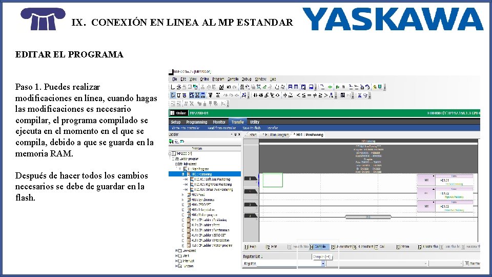 IX. CONEXIÓN EN LINEA AL MP ESTANDAR EDITAR EL PROGRAMA Paso 1. Puedes realizar