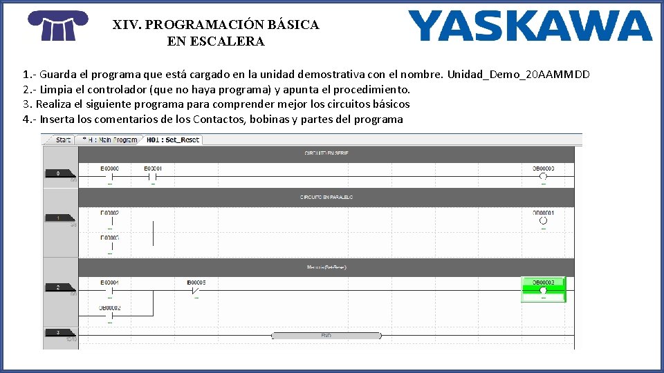 XIV. PROGRAMACIÓN BÁSICA EN ESCALERA 1. - Guarda el programa que está cargado en