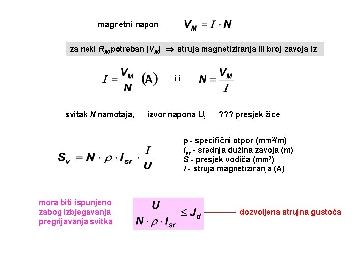 magnetni napon za neki RM potreban (VM) struja magnetiziranja ili broj zavoja iz ili