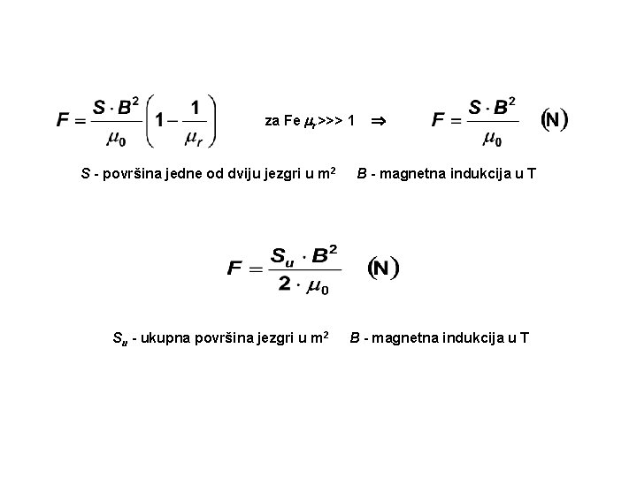 za Fe r >>> 1 S - površina jedne od dviju jezgri u m