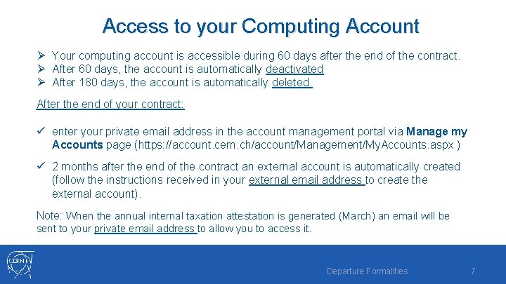 Access to your Computing Account Ø Your computing account is accessible during 60 days