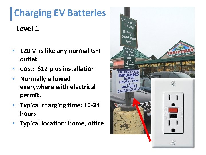 Charging EV Batteries Level 1 • 120 V is like any normal GFI outlet