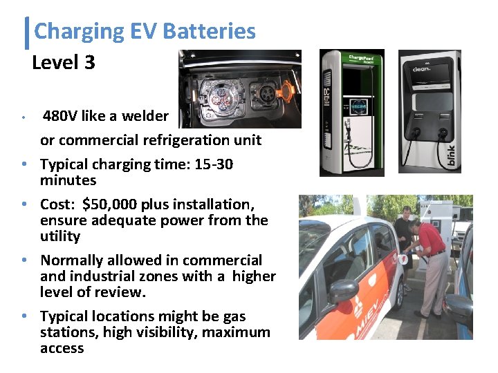 Charging EV Batteries Level 3 • • • 480 V like a welder or