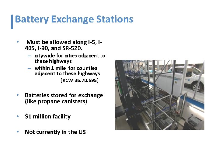 Battery Exchange Stations • Must be allowed along I-5, I 405, I-90, and SR-520.