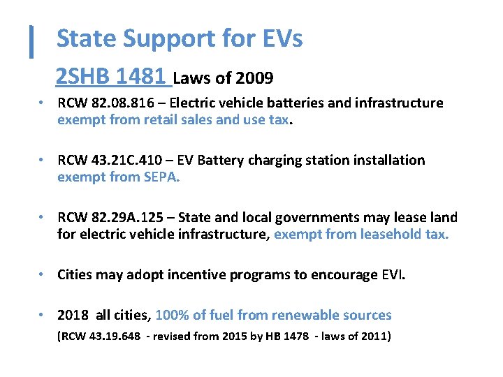 State Support for EVs 2 SHB 1481 Laws of 2009 • RCW 82. 08.