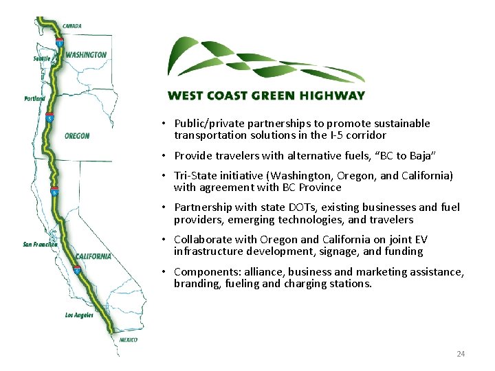  • Public/private partnerships to promote sustainable transportation solutions in the I-5 corridor •