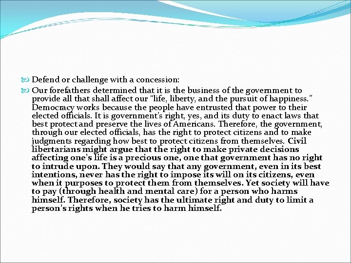 Defend or challenge with a concession: Our forefathers determined that it is the Defend or challenge with a concession: Our forefathers determined that it is the