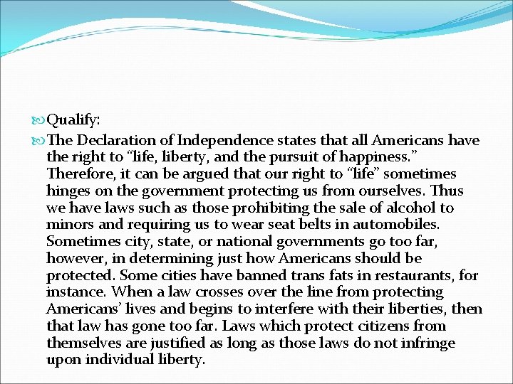Qualify: The Declaration of Independence states that all Americans have the right to Qualify: The Declaration of Independence states that all Americans have the right to