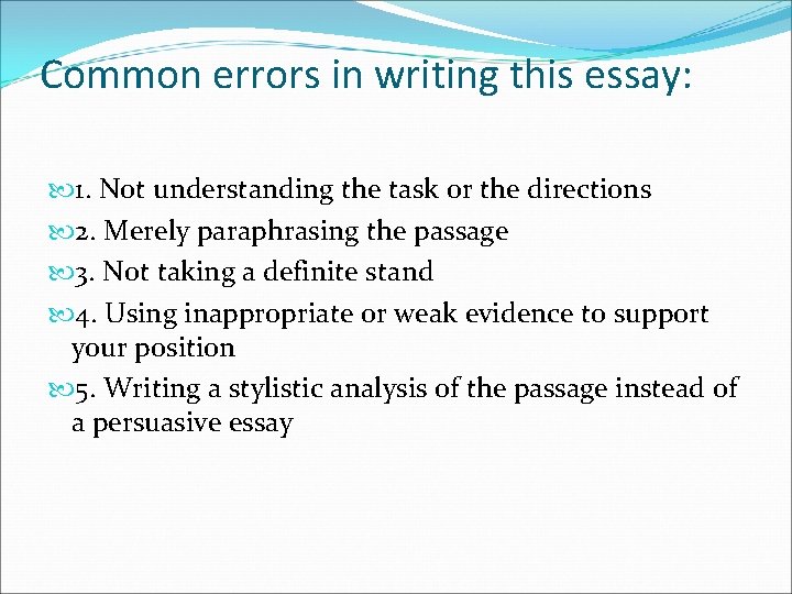 Common errors in writing this essay: 1. Not understanding the task or the directions Common errors in writing this essay: 1. Not understanding the task or the directions