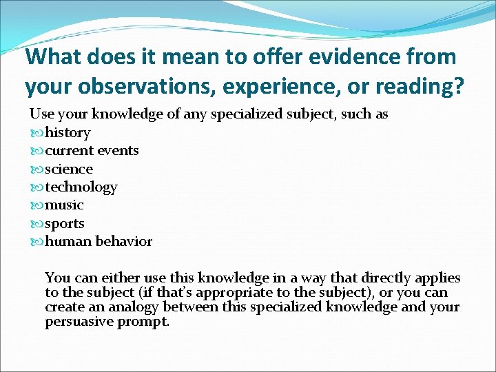 What does it mean to offer evidence from your observations, experience, or reading? Use What does it mean to offer evidence from your observations, experience, or reading? Use