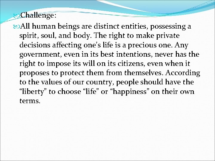 Challenge: All human beings are distinct entities, possessing a spirit, soul, and body. Challenge: All human beings are distinct entities, possessing a spirit, soul, and body.