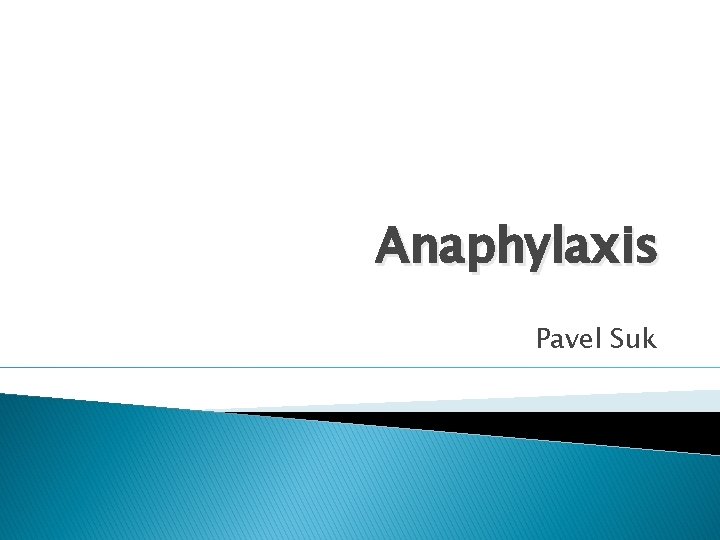 Anaphylaxis Pavel Suk 