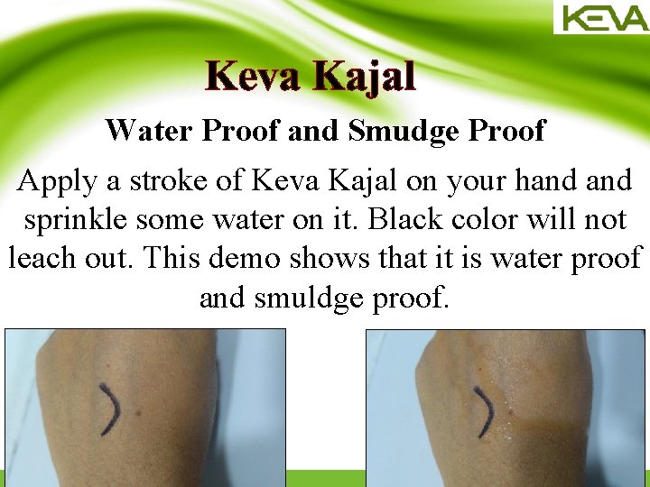 Keva Kajal Water Proof and Smudge Proof Apply a stroke of Keva Kajal on