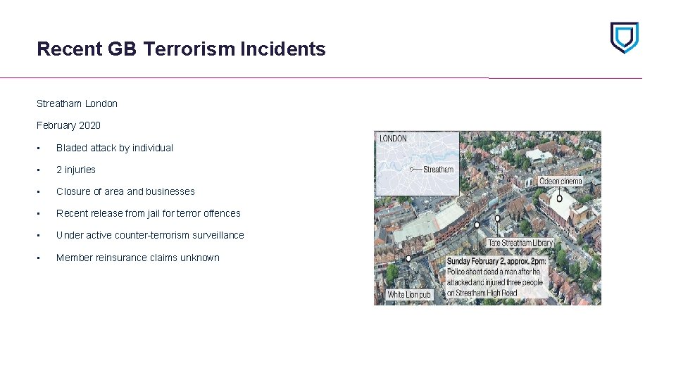 Recent GB Terrorism Incidents Streatham London February 2020 • Bladed attack by individual •
