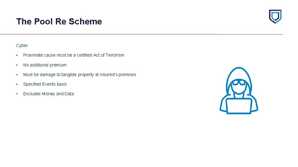 The Pool Re Scheme Cyber • Proximate cause must be a certified Act of