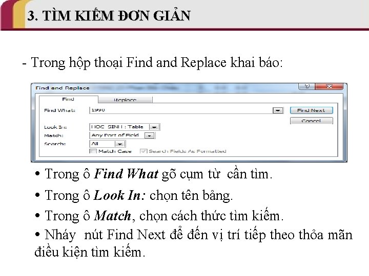 3. TÌM KIẾM ĐƠN GIẢN - Trong hộp thoại Find and Replace khai báo: