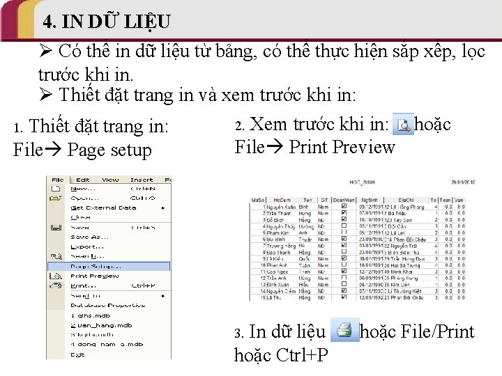 4. IN DỮ LIỆU Có thể in dữ liệu từ bảng, có thể thực